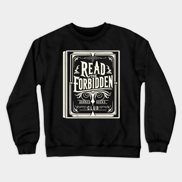 Banned Books Read The forbidden Book Lover Crewneck Sweatshirt by FloraLi